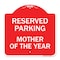 Signmission Designer Series Sign-Mother of Year, Red & White Aluminum Sign, 18" x 18", RW-1818-23869 A-DES-RW-1818-23869 - alternate 1